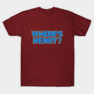 Where's Henry T-Shirt